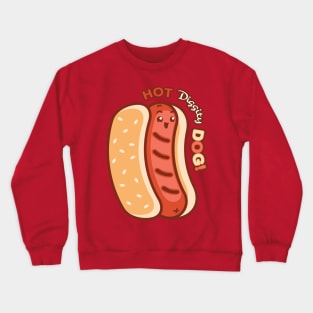 Hot Diggity Dog! Crewneck Sweatshirt